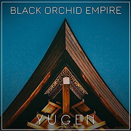 Black Orchid Empire: Yugen [CD]