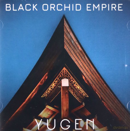 Black Orchid Empire: Yugen [CD]
