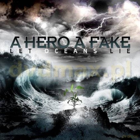 A Hero A Fake: Let Oceans Lie [CD]