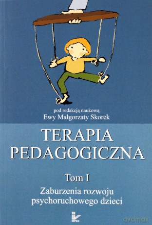 Terapia pedagogiczna (Tom 1) Zaburzenia rozwoju - Ewa Małgorzata Skorek [KSIĄŻKA]