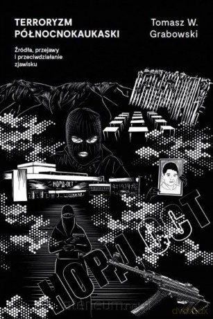 Terroryzm północnokaukaski - Tomasz W. Grabowski [KSIĄŻKA]