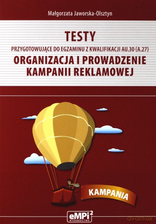 Testy kwalifikacja AU.30 Organizacja i prowadzenie - Malgorzata Jaworska-Olsztyn [KSIĄŻKA]