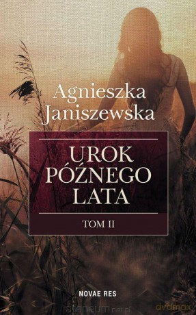 Urok późnego lata (Tom 2) - Agnieszka Janiszewska [KSIĄŻKA]