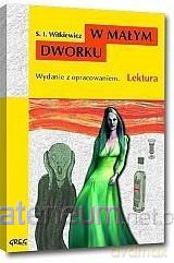 W małym dworku z opracowaniem - Stanisław Ignacy Witkiewicz [KSIĄŻKA]