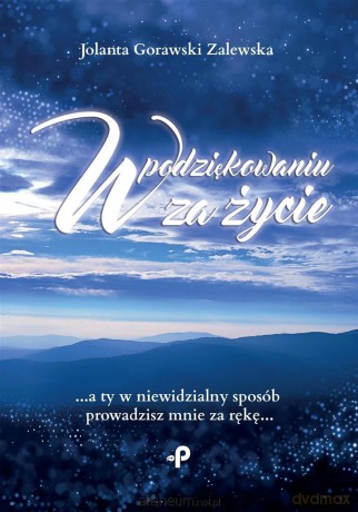 W podziękowaniu za życie - Jolanta Gorawski-Zalewska [KSIĄŻKA]
