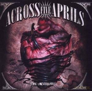 Across Five Aprils: Life Underwater [CD]