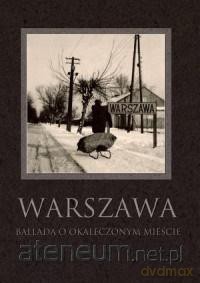 Warszawa. Ballada o okaleczonym mieście [KSIĄŻKA]
