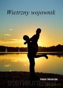 Wietrzny wojownik - Adam Molenda [KSIĄŻKA]