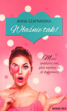 Właśnie tak! - Anna Szafrańska [KSIĄŻKA]