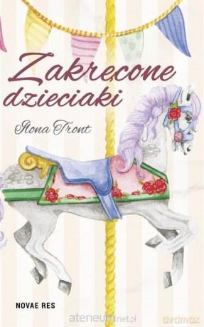 Zakręcone dzieciaki - Ilona Tront [KSIĄŻKA]