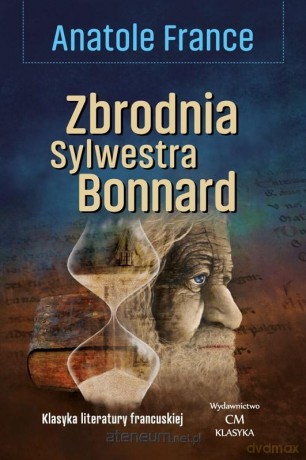 Zbrodnia Sylwestra Bonnard - Anatole France [KSIĄŻKA]