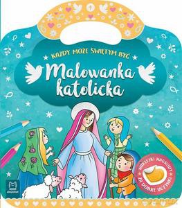 Malowanka katolicka. Każdy może świętym być - Anna Podgórska [KSIĄŻKA]