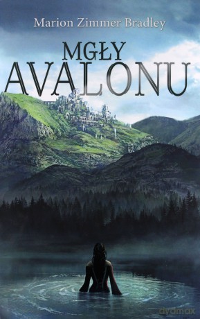 Mgły Avalonu - Bradley Marion Zimmer [KSIĄŻKA]