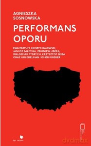 Performans oporu - Agnieszka Sosnowska [KSIĄŻKA]