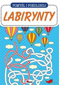 Pomyśl i pokoloruj. Labirynty [KSIĄŻKA]