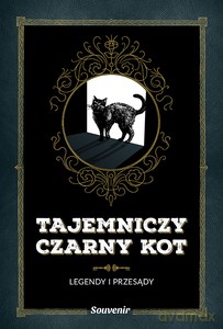 Tajemniczy czarny kot. Legendy i przesądy - Nathalie Semenuik [KSIĄŻKA]