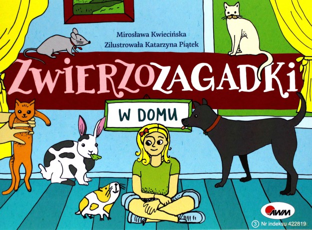Zwierzozagadki. W domu - Mirosława Kwiecińska [KSIĄŻKA]