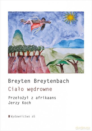 Ciało wędrowne - Breyten Breytenbach [KSIĄŻKA]