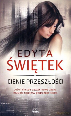 Cienie przeszłości - Edyta Świętek [KSIĄŻKA]