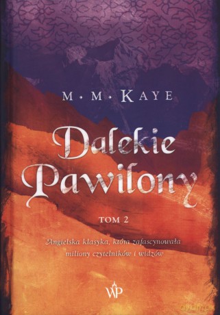 Dalekie pawilony (Tom 2) - Mary Margaret Kaye [KSIĄŻKA]