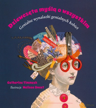Dziewczęta myślą o wszystkim - Catherine Timmesh [KSIĄŻKA]