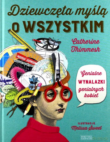 Dziewczęta myślą o wszystkim - Catherine Timmesh [KSIĄŻKA]