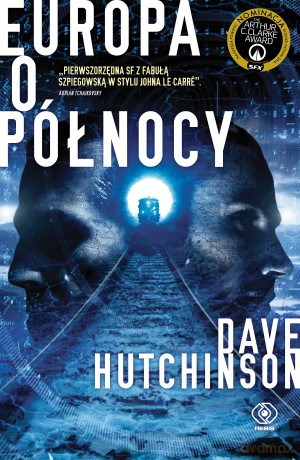 Europa o północy. Pęknięta Europa (Tom 2) - Dave Hutchinson [KSIĄŻKA]