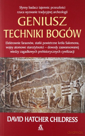 Geniusz techniki bogów - David Hatcher Childress [KSIĄŻKA]