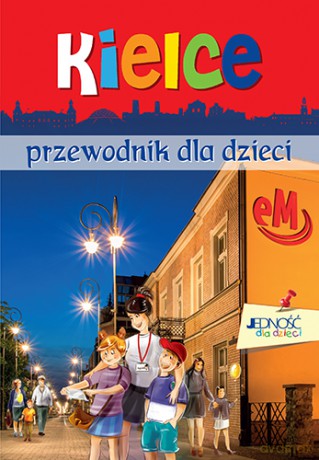 Kielce. Przewodnik dla dzieci [KSIĄŻKA]