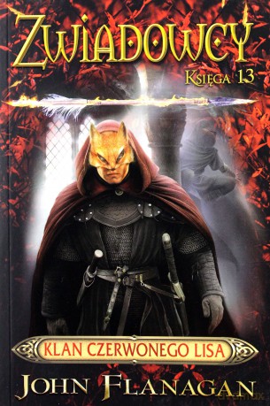 Klan Rudego Lisa. Zwiadowcy (Tom 13) - John Flanagan [KSIĄŻKA]