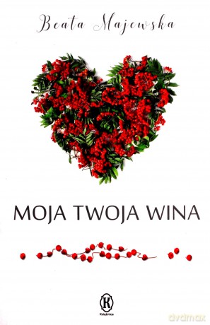 Moja twoja wina - Beata Majewska [KSIĄŻKA]