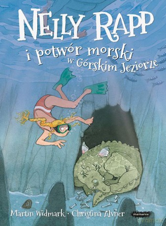 Nelly Rapp i potwór morski w górskim jeziorze - Martin Widmark [KSIĄŻKA]