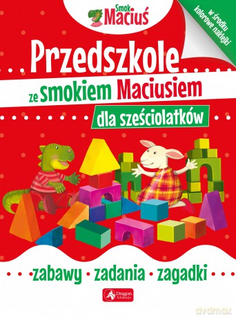 Przedszkole ze smokiem Maciusiem dla sześciolatków. Smok Maciuś [KSIĄŻKA]