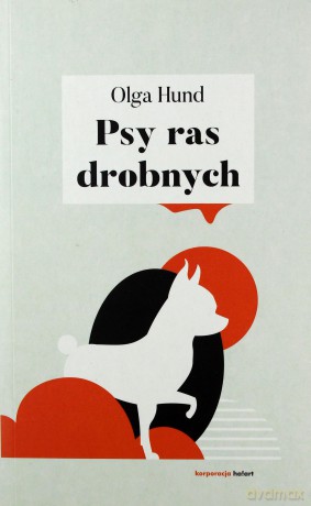 Psy ras drobnych - Olga Hund [KSIĄŻKA]