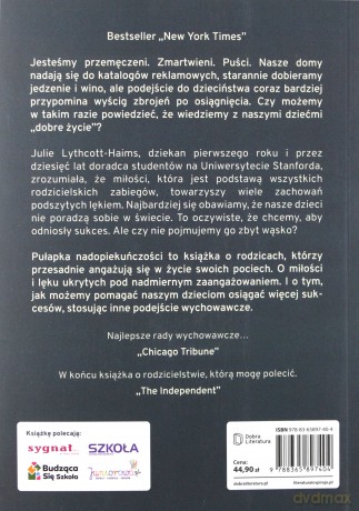 Pułapka nadopiekuńczości. Czy wyrządzamy krzywdę swoim dzieciom starając się za bardzo - Julie Lythcott-Haims [KSIĄŻKA]