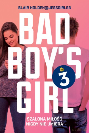 Szalona miłość nigdy nie umiera. Bad boys girl (Tom 3) - Blair Holden [KSIĄŻKA]