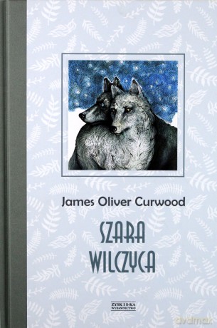 Szara wilczyca - James Oliver Curwood [KSIĄŻKA]