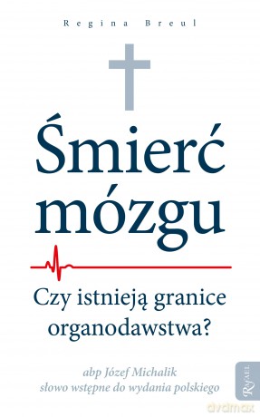 Śmierć mózgu. Organodawstwo - Regina Breul [KSIĄŻKA]