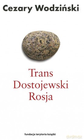 Trans. Dostojewski. Rosja - Cezary Wodziński [KSIĄŻKA]