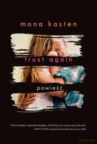 Trust again. Begin again (Tom 2) - Mona Kasten [KSIĄŻKA]