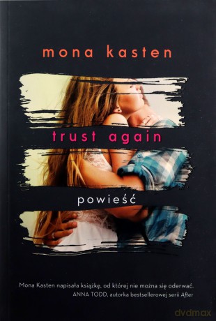 Trust again. Begin again (Tom 2) - Mona Kasten [KSIĄŻKA]