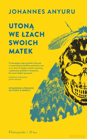 Utoną we łzach swoich matek - Johannes Anyuru [KSIĄŻKA]