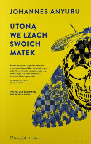 Utoną we łzach swoich matek - Johannes Anyuru [KSIĄŻKA]