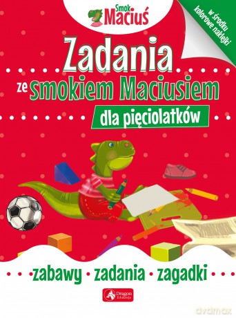 Zadania ze smokiem Maciusiem dla pięciolatków. Smok Maciuś [KSIĄŻKA]
