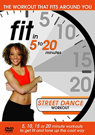 Fit In 5 To 20 Minutes Street Dance Workout [DVD]