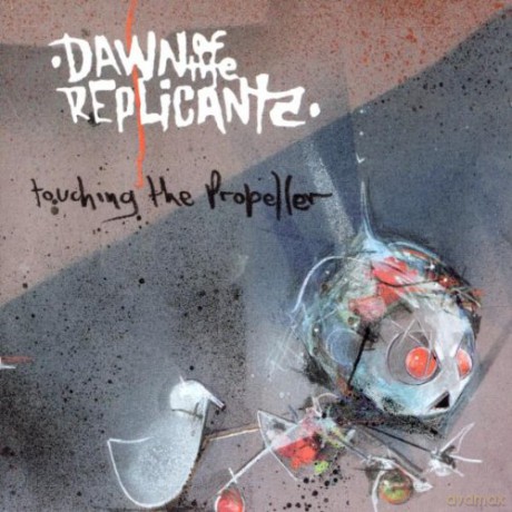Dawn Of The Replicants: Touching The Propeller [CD]