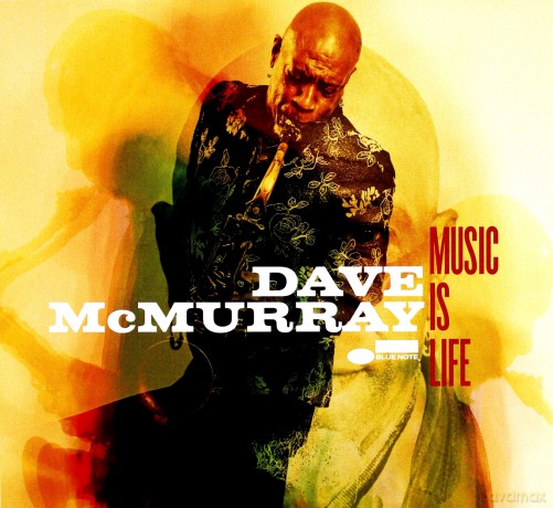 Dave Mcmurray: Life Is Music [CD]