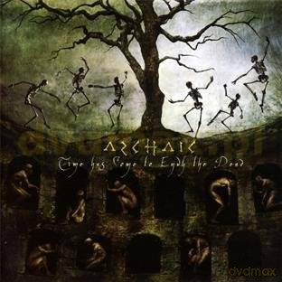 Archaic: Time Has Come To Envy The Dead [CD]