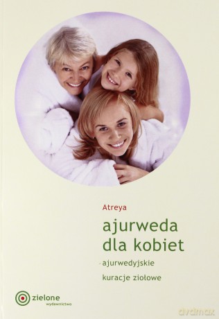 Ajurweda dla kobiet - Atreya [KSIĄŻKA]