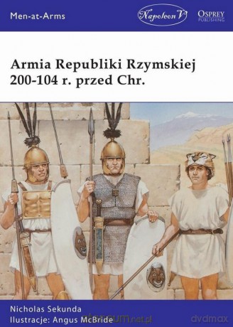 Armia Republiki Rzymskiej 200-104 r. przed Chr. - Nicholas Sekunda [KSIĄŻKA]